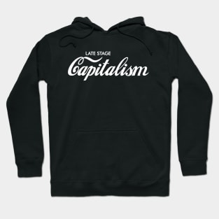 Enjoy Late Stage Capitalism Hoodie